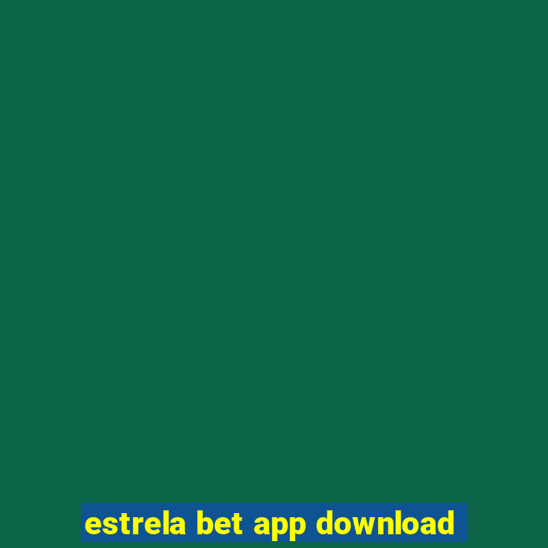 estrela bet app download