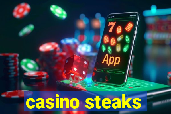 casino steaks