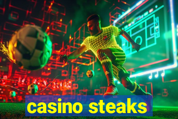 casino steaks