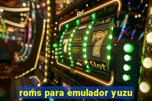 roms para emulador yuzu