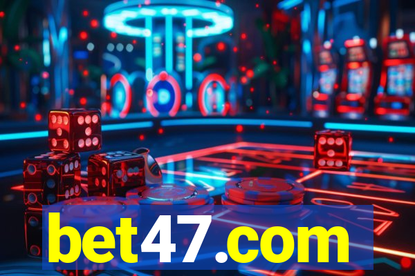 bet47.com