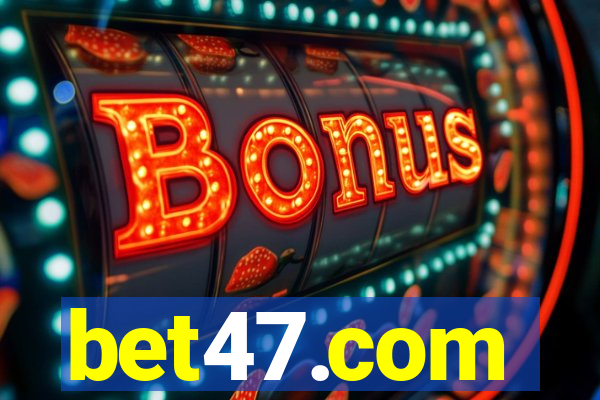 bet47.com