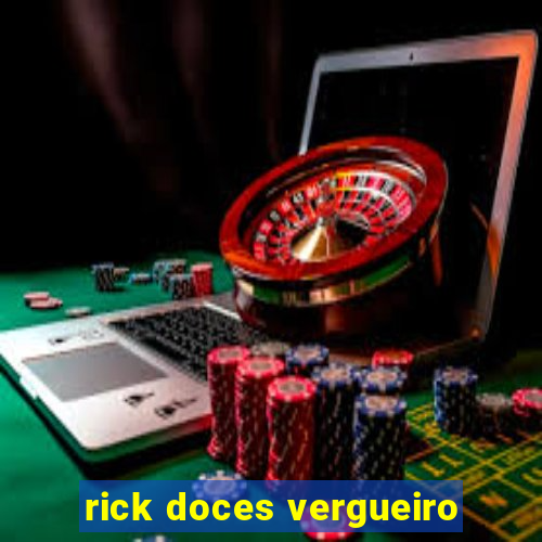 rick doces vergueiro