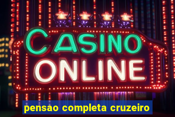 pensao completa cruzeiro