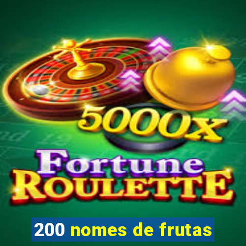 200 nomes de frutas