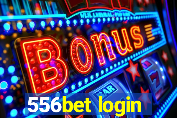 556bet login