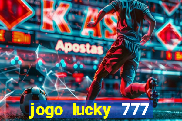 jogo lucky 777 paga mesmo