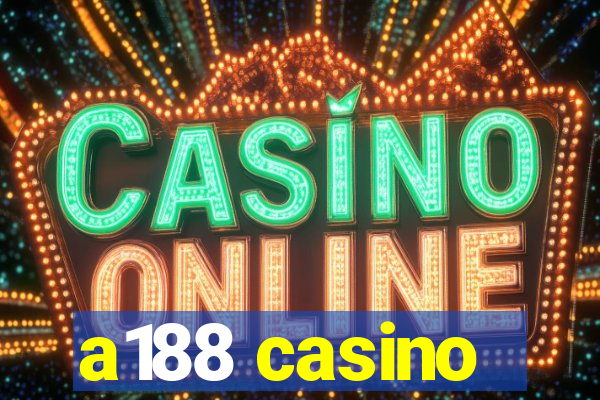 a188 casino