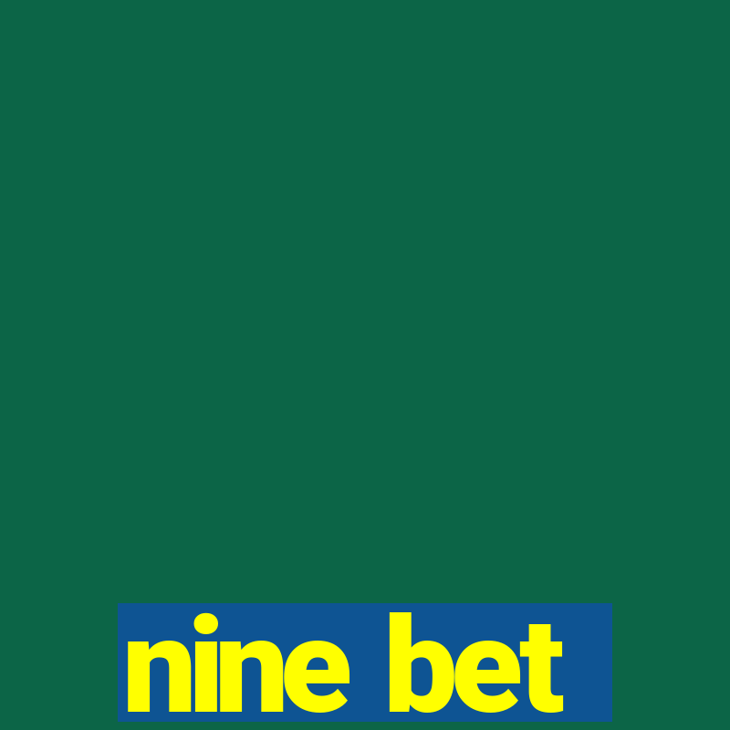 nine bet