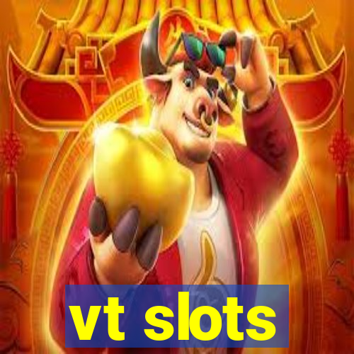 vt slots