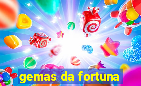 gemas da fortuna