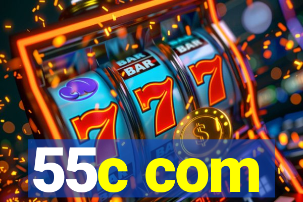 55c com