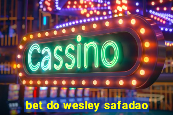 bet do wesley safadao