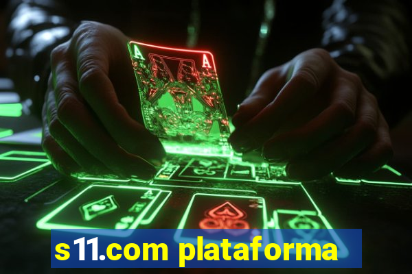 s11.com plataforma