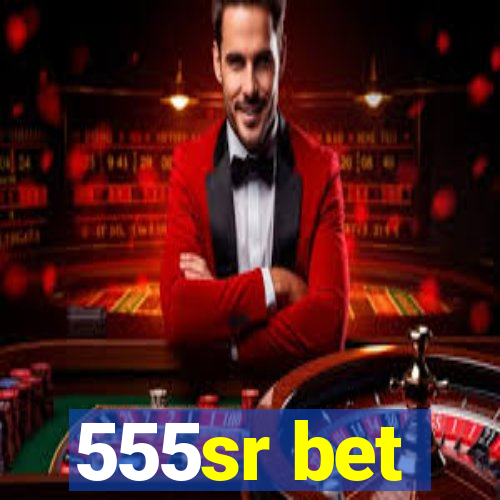 555sr bet