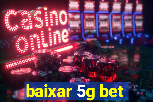 baixar 5g bet