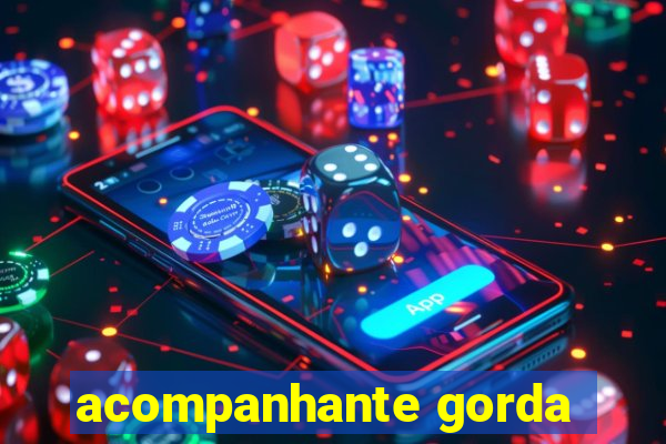 acompanhante gorda