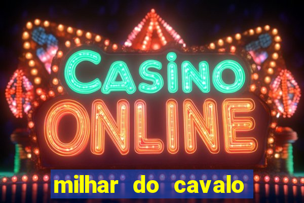 milhar do cavalo que mais sai