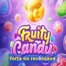 forte no recôncavo