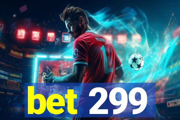 bet 299