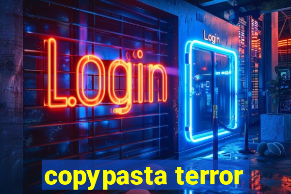 copypasta terror