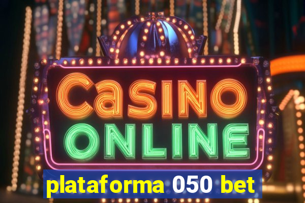 plataforma 050 bet