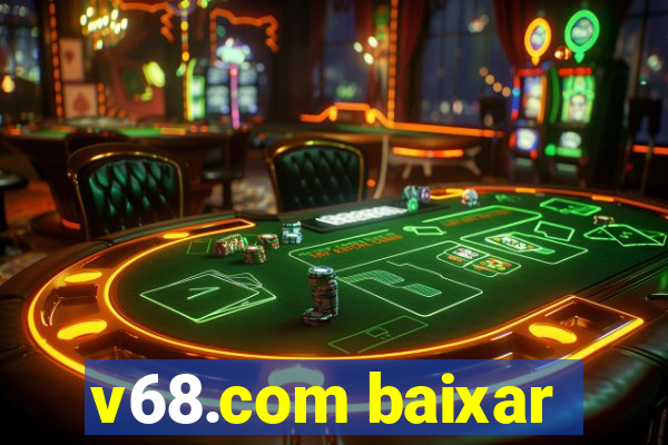 v68.com baixar