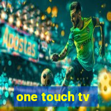 one touch tv