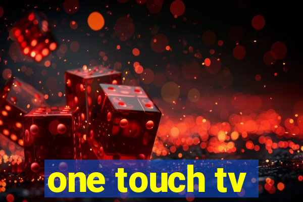 one touch tv