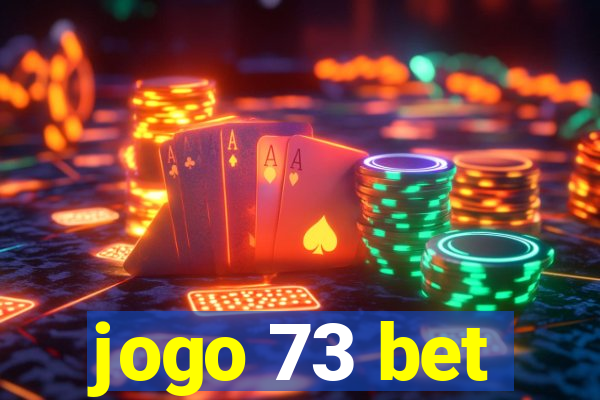 jogo 73 bet