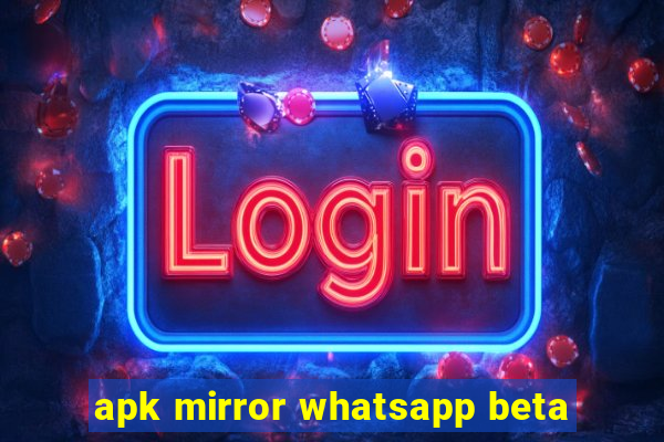 apk mirror whatsapp beta