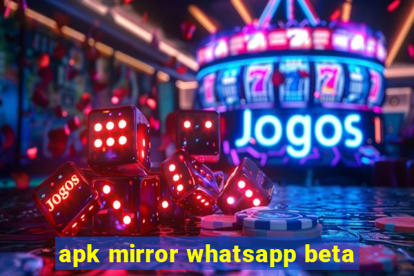 apk mirror whatsapp beta