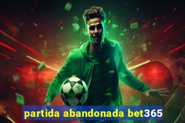 partida abandonada bet365