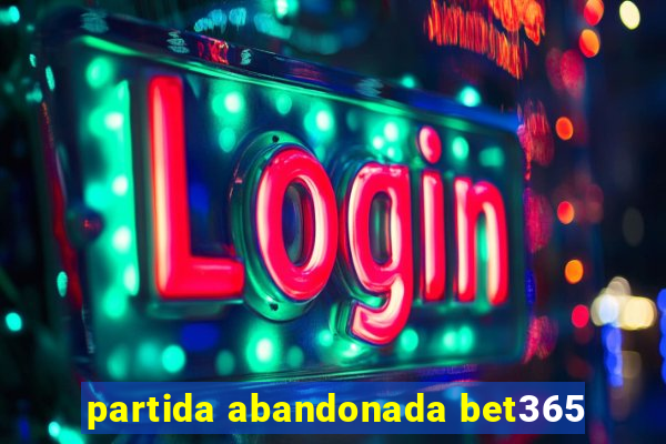 partida abandonada bet365