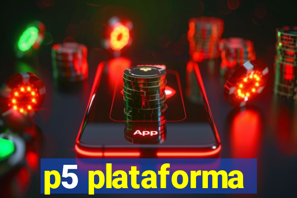 p5 plataforma