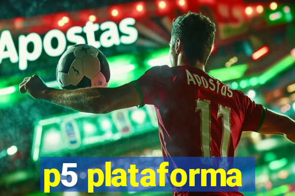 p5 plataforma