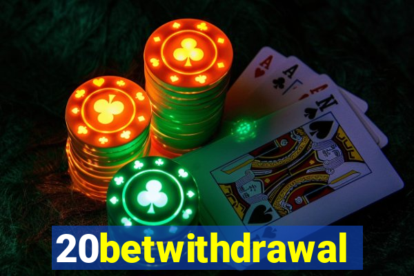 20betwithdrawal