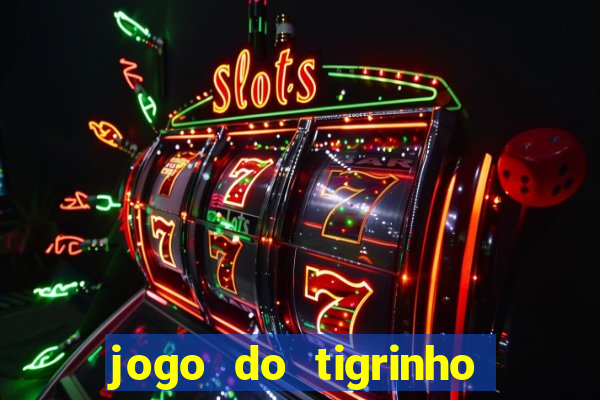 jogo do tigrinho deposito 1 real