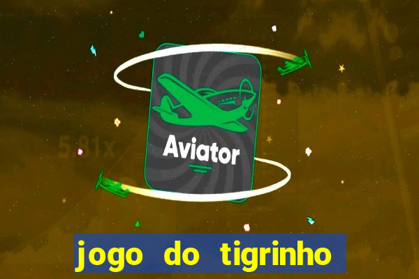 jogo do tigrinho deposito 1 real