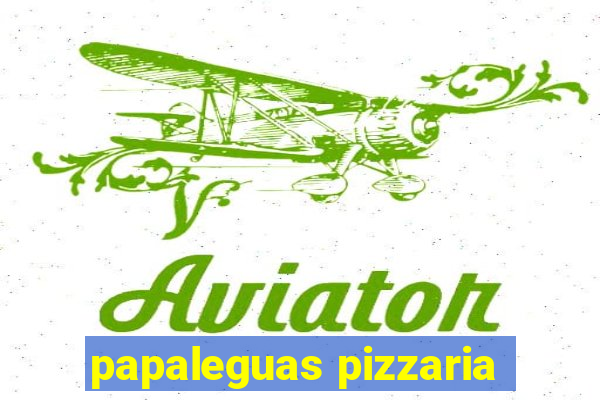 papaleguas pizzaria