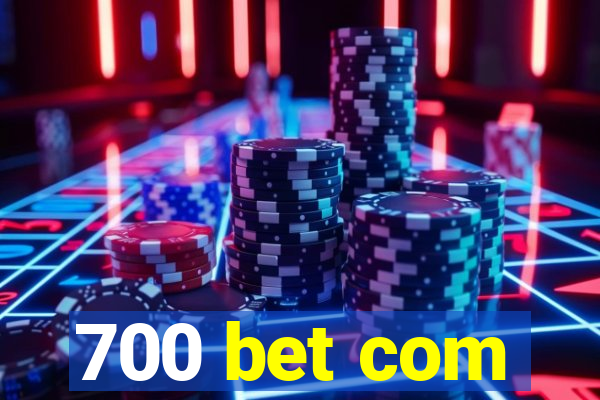 700 bet com