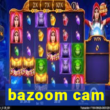 bazoom cam