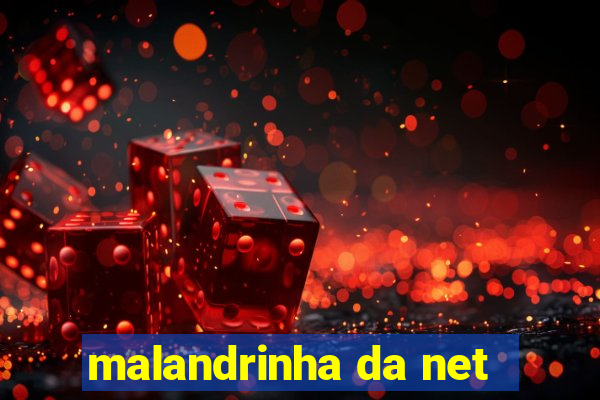 malandrinha da net