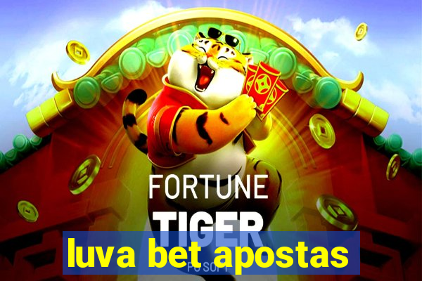 luva bet apostas