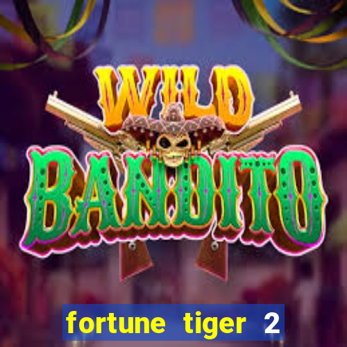 fortune tiger 2 revenge plataforma