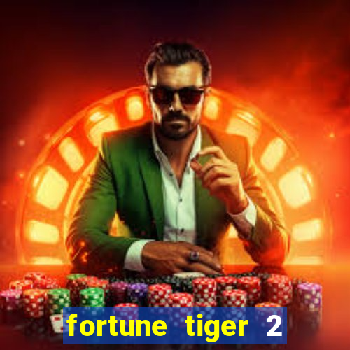 fortune tiger 2 revenge plataforma