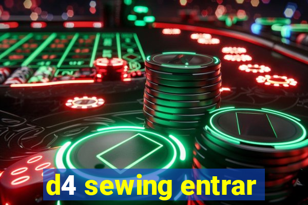 d4 sewing entrar