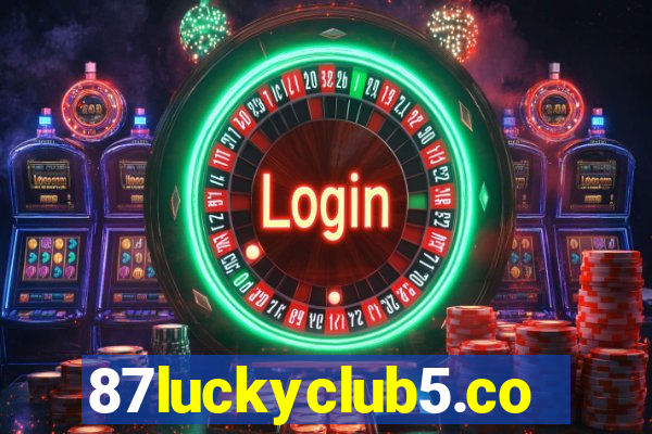 87luckyclub5.com