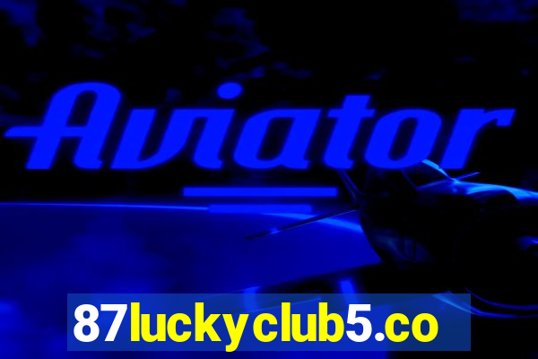 87luckyclub5.com