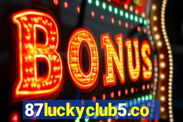 87luckyclub5.com